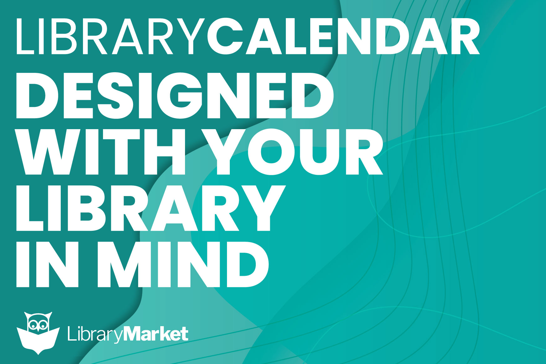 LibraryCalendar: Designed with Your Library in Mind