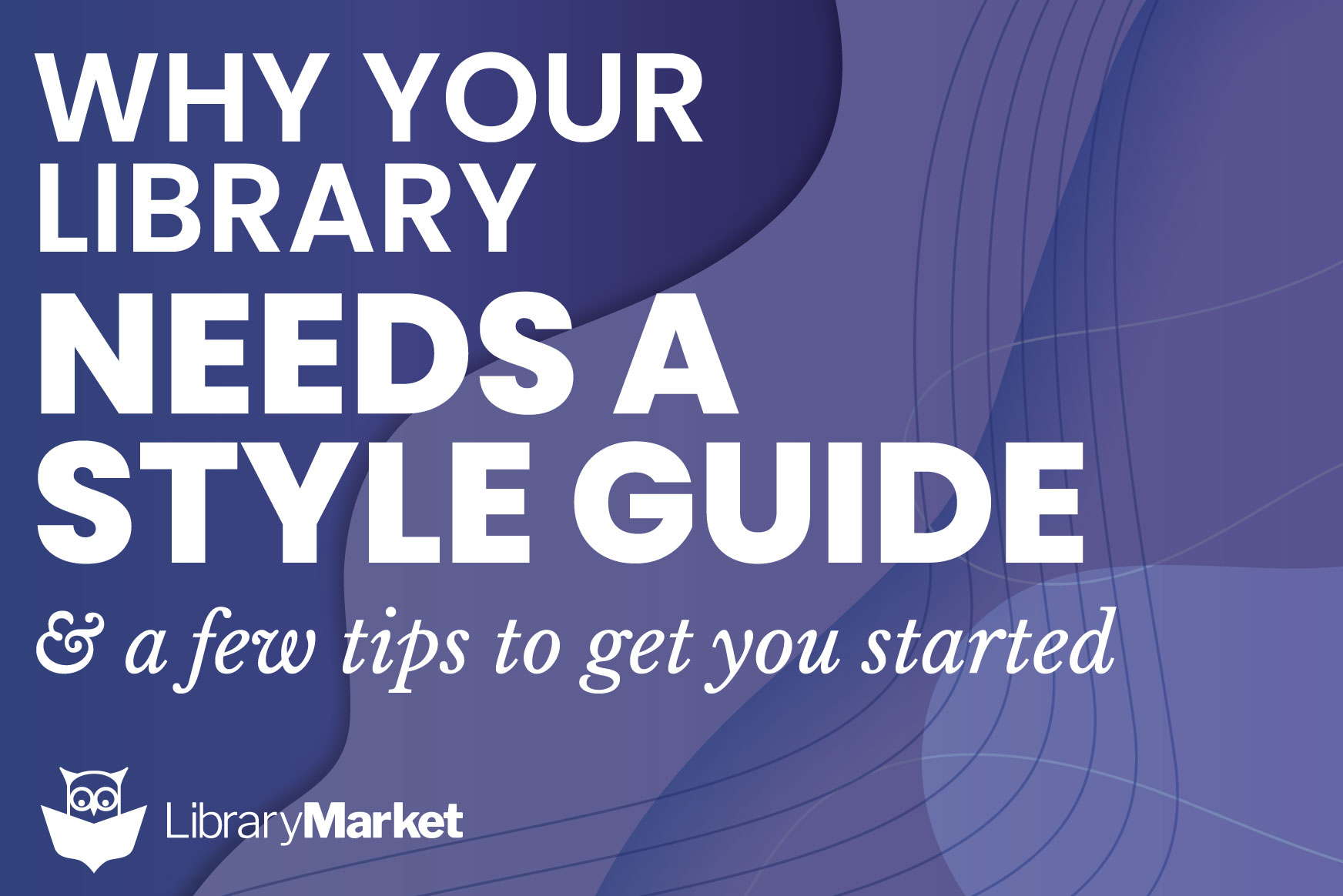 Why Your Library Needs a Style Guide
